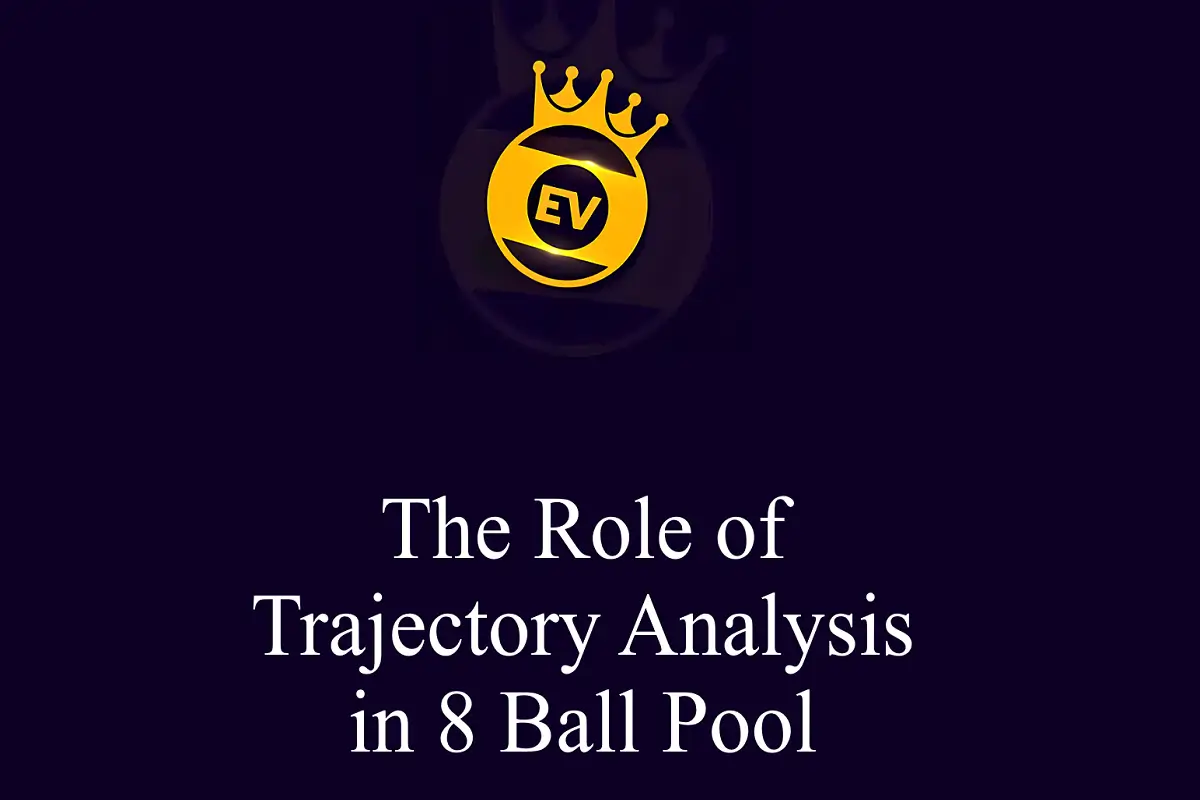 The Role of Trajectory Analysis in 8 Ball Pool